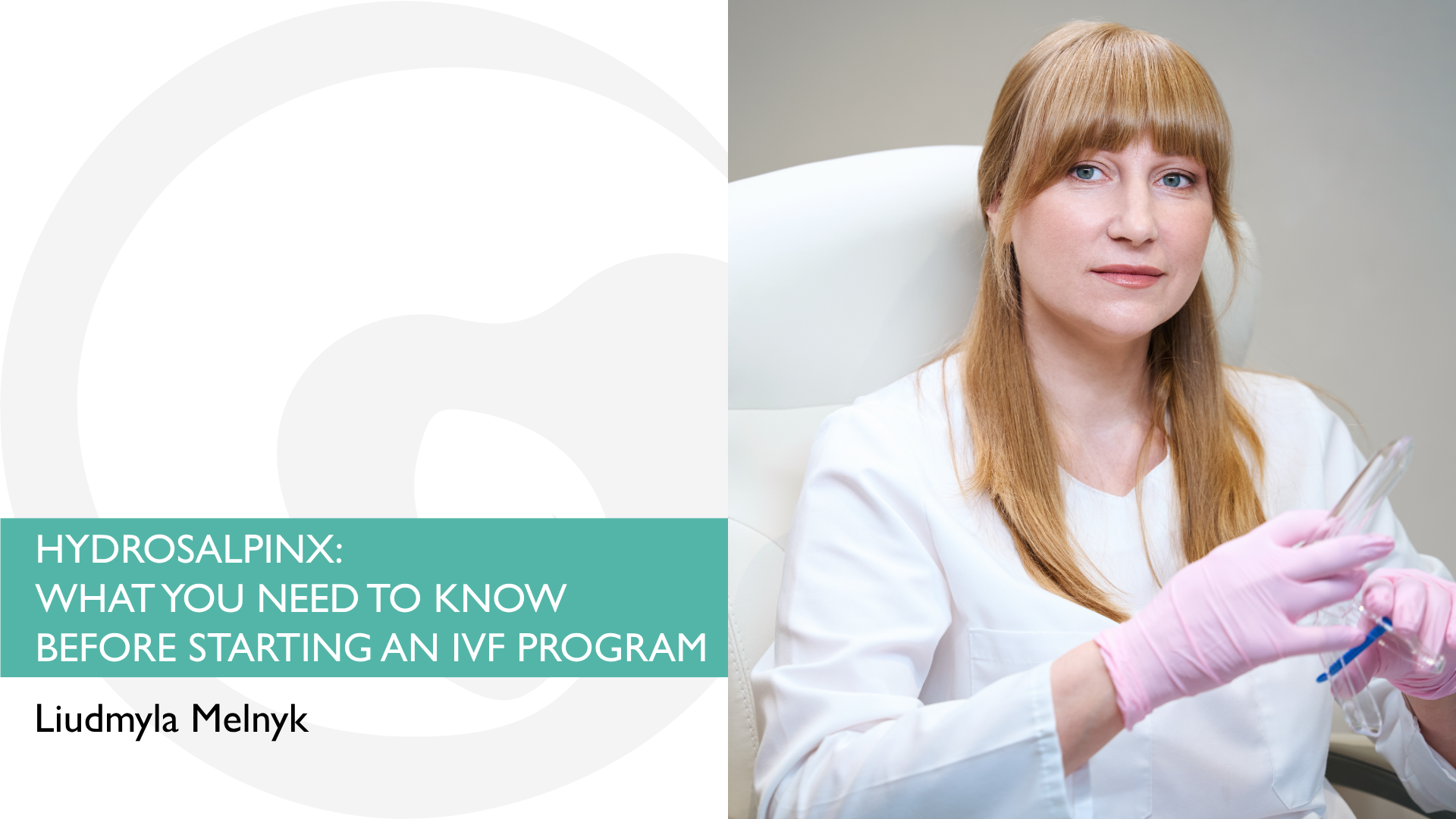 HYDROSALPINX: WHAT YOU NEED TO KNOW BEFORE STARTING AN IVF PROGRAM